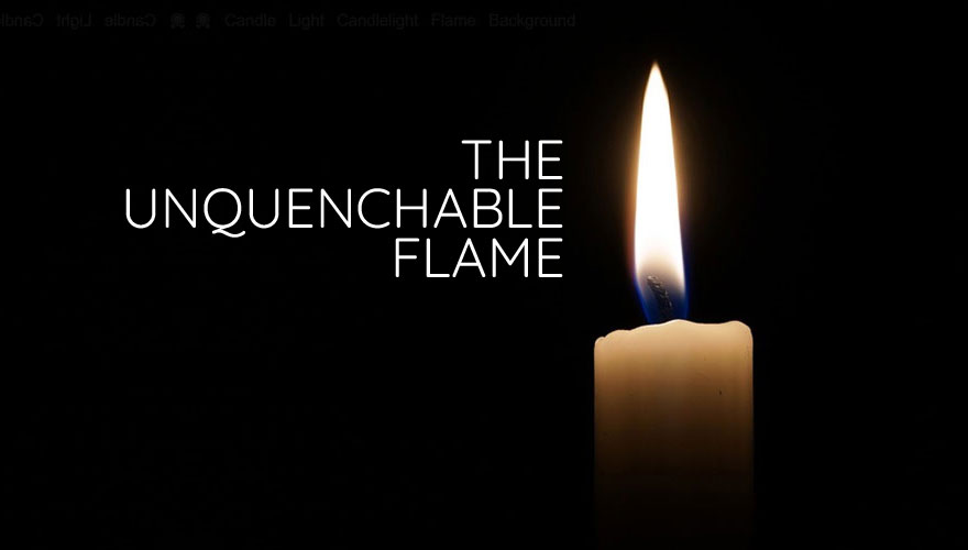 The Unquenchable Flame