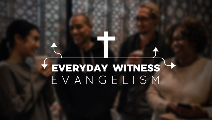 Everyday Witness - Evangelism