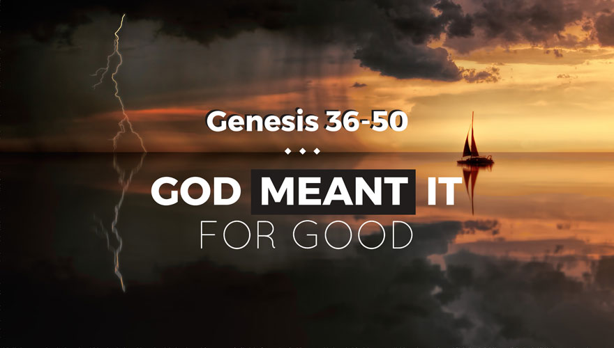 Genesis 36-50