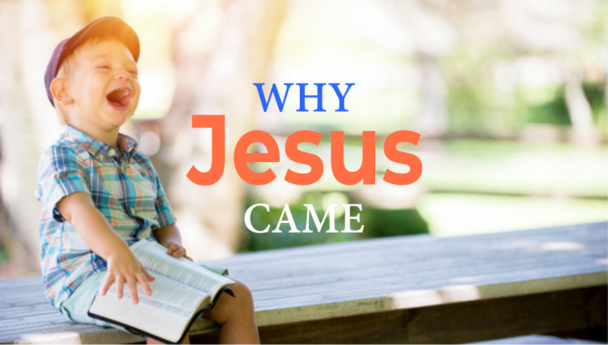 Why Jesus Came